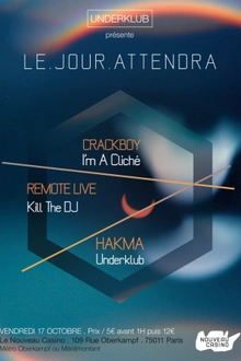 Le Jour Attendra avec Crackboy, Remote Live & Hakma.
