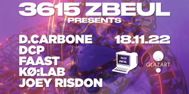 3615 ZBEUL : D. Carbone - DCP - FAAST - Joey Ridson - Kø:Lab