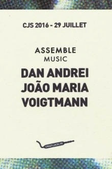 CrazyJack Season meets Assemble Music : Dan Andrei, João Maria, Voigtmann