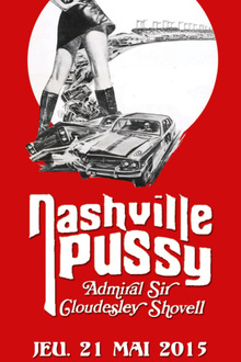Concert NASHVILLE PUSSY + THE ADMIRAL SIR CLOUDESLEY SHOVELL