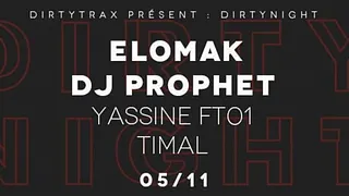 Dirtynight w/ Elomak, Dj Prophet, Yassine FT01, TiMal