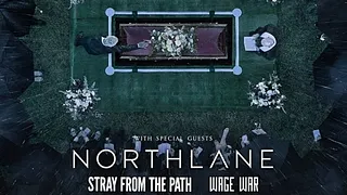 THE AMITY AFFLICTION + NORTHLANE + STRAY FROM THE PATH + WAGE WAR