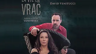LA VIE EN VRAC – ANNICK CISARUK & DAVID VENITUCCI