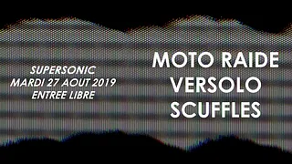 Moto Raide • Versolo • Scuffles / Supersonic (Free entry)