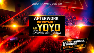 LE PLUS GROS AFTERWORK DE FRANCE AU YOYO PALAIS DE TOKYO