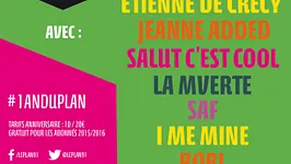 Les 1 an du Plan : Faada Freddy, Etienne de Crécy, Jeanne Added