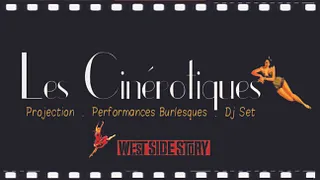 Les Cinérotiques // Edition West Side Story //