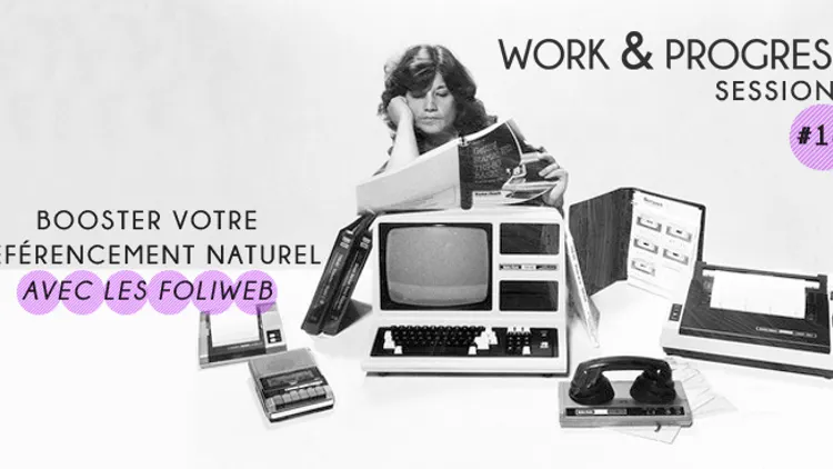 W&P #18 : Booster votre référencement naturel avec Les Foliweb