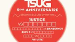 Tsugi Super Club - 5 Ans - Justice + Bambounou + Busy P + Phyltre