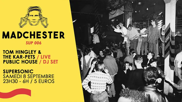 Madchester to Paris w/ Tom Hingley & The Kar-Pets — Sup 006