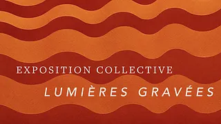 Exposition collective "Lumières gravées"