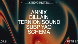 STUDIO INVITES ANNIX, BILLAIN, TERNION SOUND, SUBP YAO, & SCHEMA