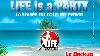 LIFE IS A PARTY !
