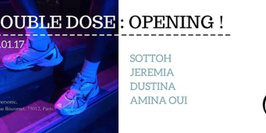 Double Dose : Opening !