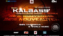 SOIRÉE KALBASS 50% SOUVENIRS ET 50 %NOUVEAUTéS AU DANCING DE LA COUPOLE
