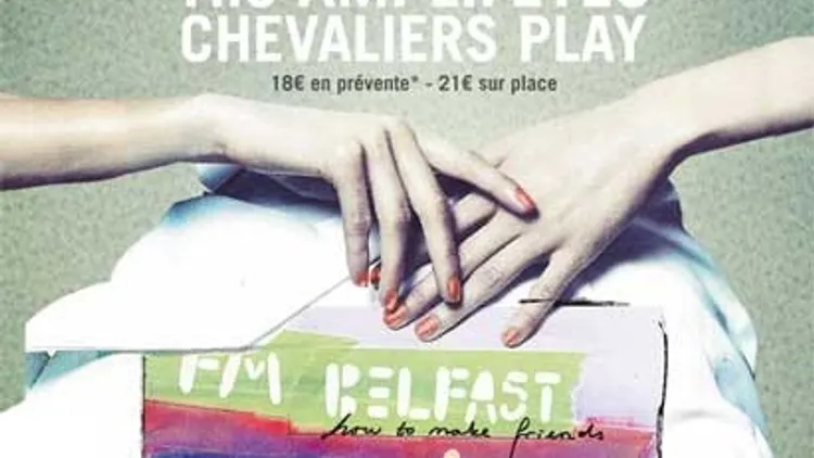 FM BELFAST + The Amlifetes + Chevaliers Play