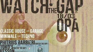 Watch The Gap @ OPA