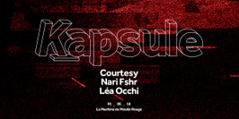 Kapsule: Courtesy, Nari Fshr & Léa Occhi