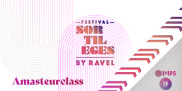 Festival Sortilèges by Ravel - Amasteurclass publique