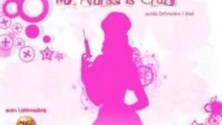 My Nurse Is Crazy