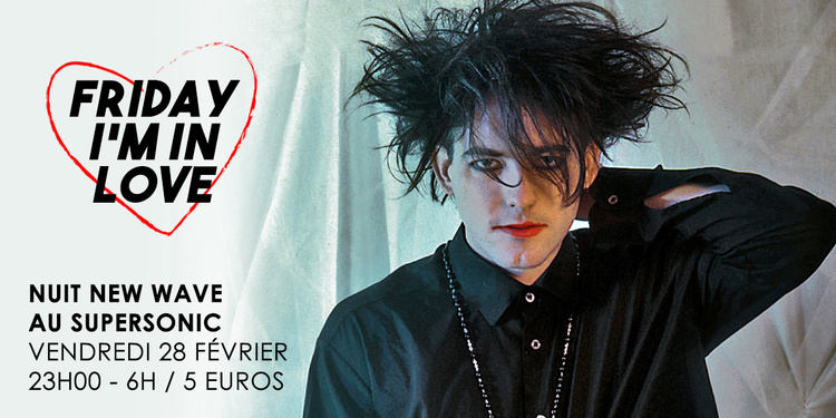 Friday I'm In Love #4 / New Wave Party du Supersonic