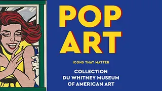 POP ART - Icons that matter Collection du Whitney Museum of American Art, New York