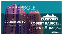 Hyperbole // Dusty Kid, Robert Babicz, Ben Böhmer