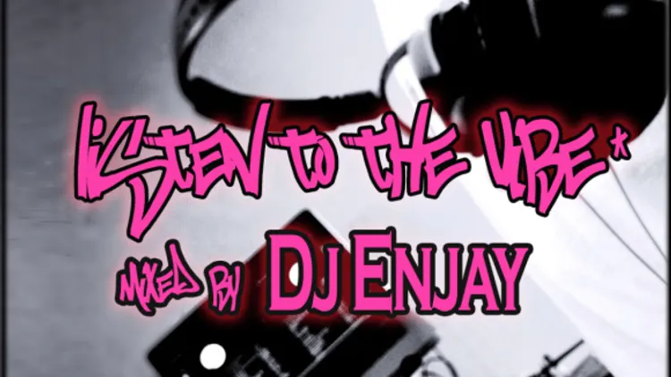 Listen To The Vibe # Dj Enjay