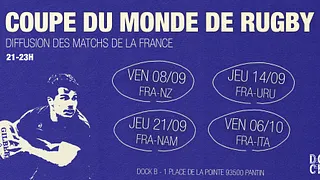 Diffusion des matchs de la France de la CDM de rugby à DOCK B