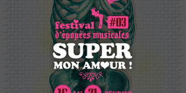Festival Super! Mon Amour #3