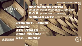 Concrete: RPR Soundsystem, KOD, Nicolas Lutz, Herodot b2b Suciu