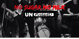 No Sugar No Milk unplugged