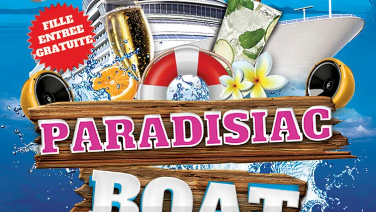 PARADISIAC BOAT PARTY (FILLE=GRATUIT, 2 AMBIANCES, TERRASSE, MOJITOS, BARBECUE)