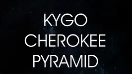 Kygo, Pyramid, Cherokee & Phen
