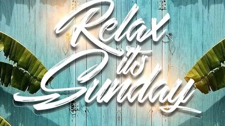 Relax it’s sunday