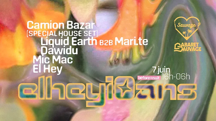 ¡ EL HEY 10 ANS : ACTE II Open Air + Club ? w/ Camion Bazar, Liquid Earth & Mari.te, Dawidu, Mic Mac