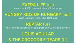 EXTRA LIFE + HUNGRY KIDS OF HUNGARY + REPTAR + LOUIS AGUILAR AND THE CROCODILE TEARS + DAVID ABEL +
