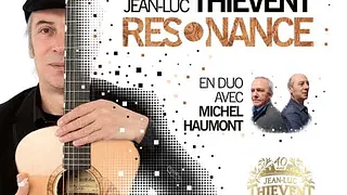 CONCERT ÉVÉNEMENT • 40 ANS • RÉSONANCE Jean-Luc THIEVENT en duo avec Michel HAUMONT