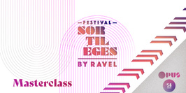 Festival Sortilèges by Ravel - Masterclass publique