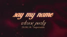 Release Party - Say My Name