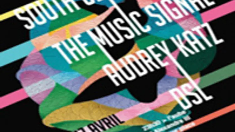 South Central, DSL, Audrey Katz & The Music Signal