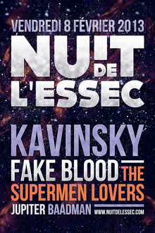 NUIT DE L'ESSEC 2013 presents Kavinsky - Fake Blood - The Supermen Lovers - Jupiter - Baadman