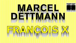 Dehors Brut Indoor: Marcel Dettmann, François X