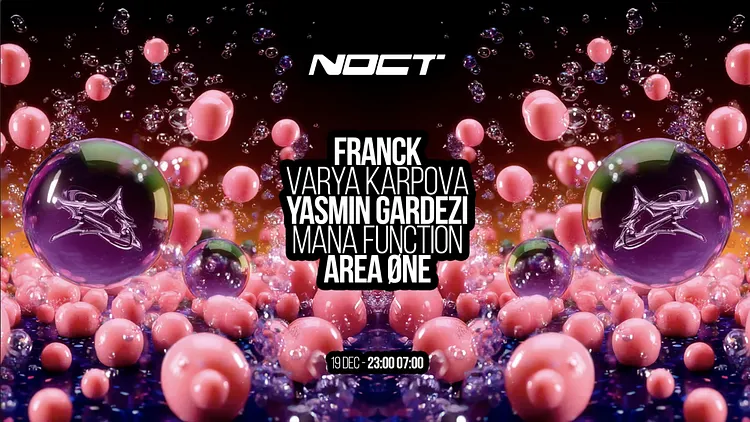 Noct : Franck - Yasmin Gardezi - Area øne & more