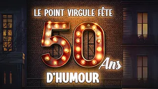 Festival 50ans d'humour du Point Virgule