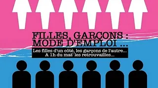 Filles, Garçons : Mode d'emploi... La DERNIERE