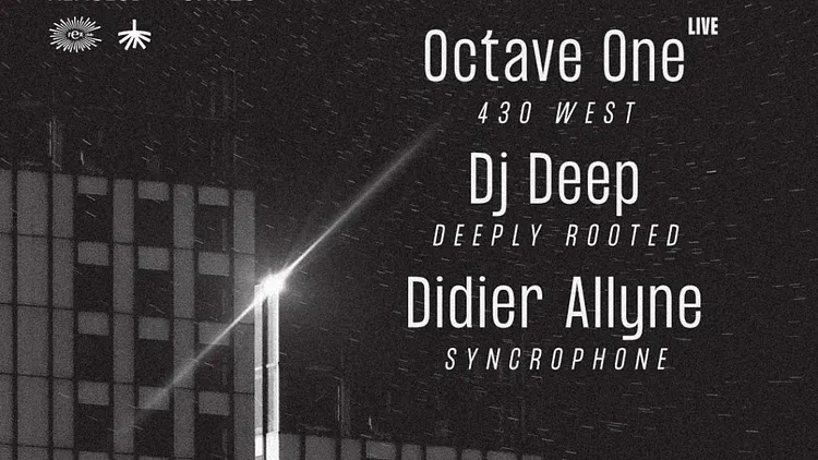 Deeply Rooted Night: Octave One Live, DJ Deep, Didier Allyne