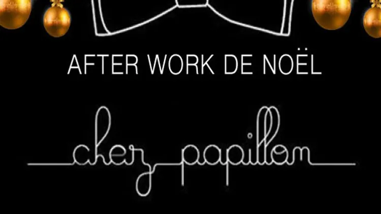 AFTER WORK DE NOEL CHEZ PAPILLON