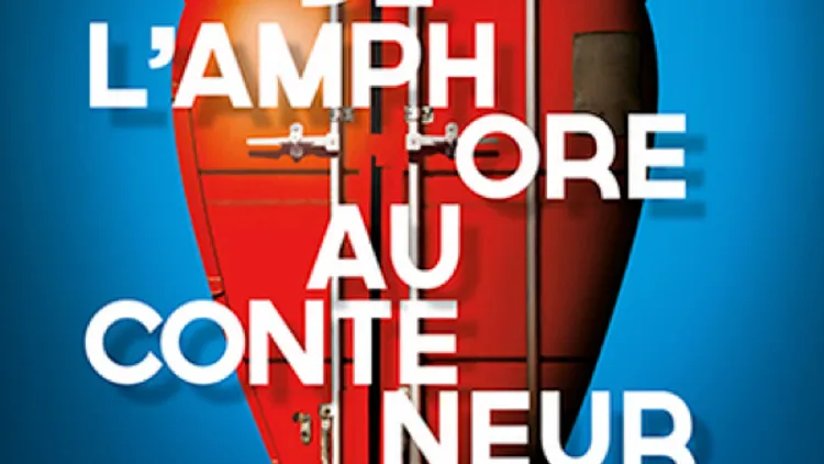 De l'amphore au conteneur