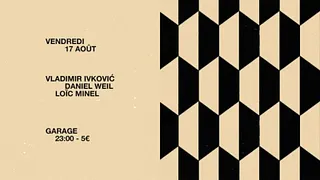 Garage Avec Vladimir Ivkovic, Daniel Weil et Loïc Minel